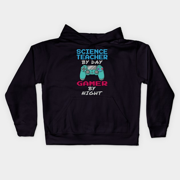 Science Teacher By Day Gamer By Night Kids Hoodie by jeric020290